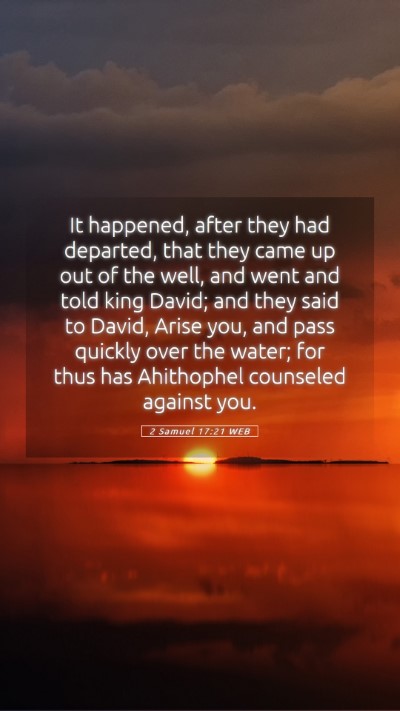 Picture 05 - 2 Samuel 17:21 WEB Mobile Phone Wallpaper - It happened, after they had departed, that they - Mobile Bible Verse Wallpaper