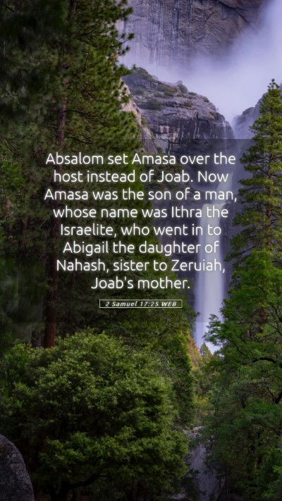 Picture 05 - 2 Samuel 17:25 WEB Mobile Phone Wallpaper - Absalom set Amasa over the host instead of Joab. - Mobile Bible Verse Wallpaper