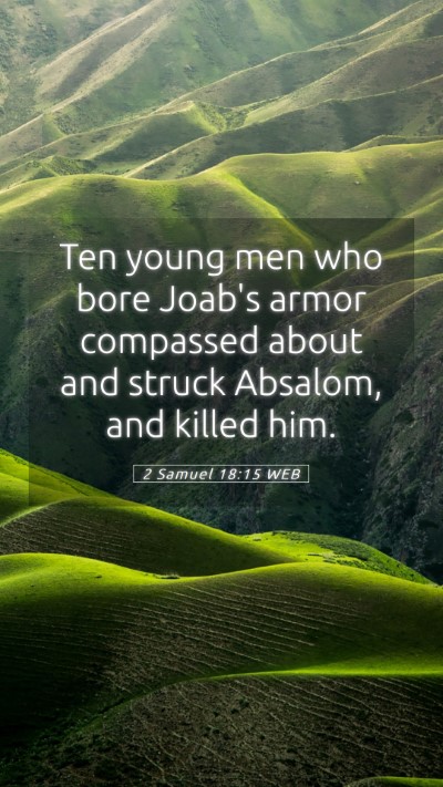 Picture 05 - 2 Samuel 18:15 WEB Mobile Phone Wallpaper - Ten young men who bore Joab's armor compassed - Mobile Bible Verse Wallpaper