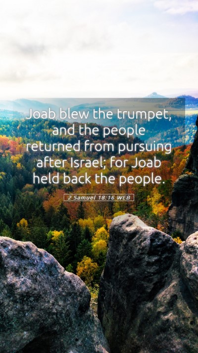 Picture 05 - 2 Samuel 18:16 WEB Mobile Phone Wallpaper - Joab blew the trumpet, and the people returned - Mobile Bible Verse Wallpaper