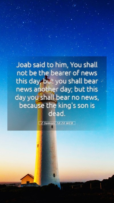 Picture 05 - 2 Samuel 18:20 WEB Mobile Phone Wallpaper - Joab said to him, You shall not be the bearer of - Mobile Bible Verse Wallpaper