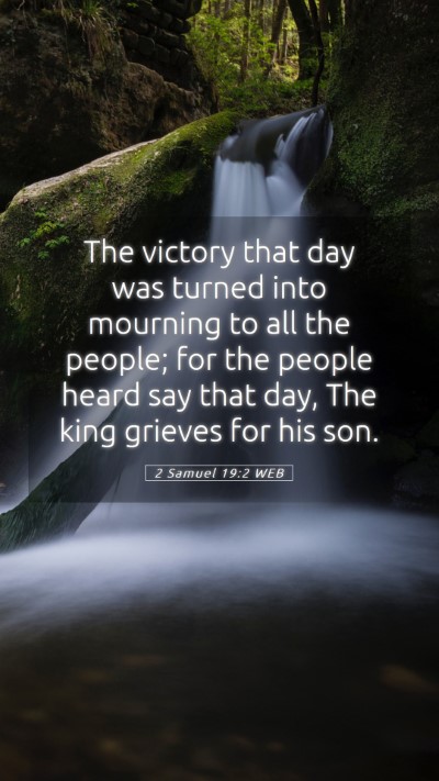 Picture 05 - 2 Samuel 19:2 WEB Mobile Phone Wallpaper - The victory that day was turned into mourning to - Mobile Bible Verse Wallpaper