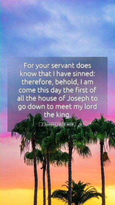 Picture 05 - 2 Samuel 19:20 WEB Mobile Phone Wallpaper - For your servant does know that I have sinned: - Mobile Bible Verse Wallpaper