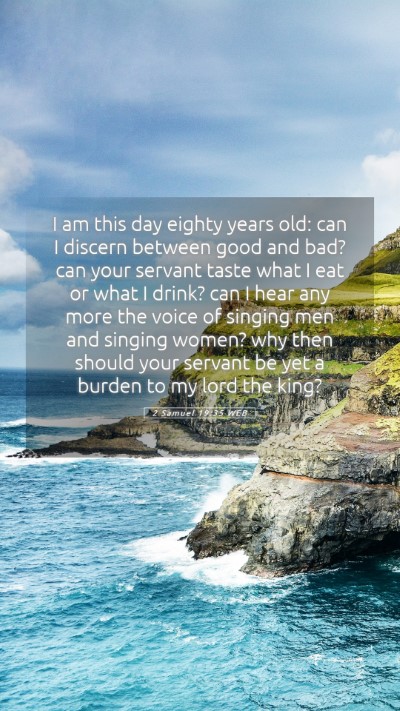 Picture 05 - 2 Samuel 19:35 WEB Mobile Phone Wallpaper - I am this day eighty years old: can I discern - Mobile Bible Verse Wallpaper