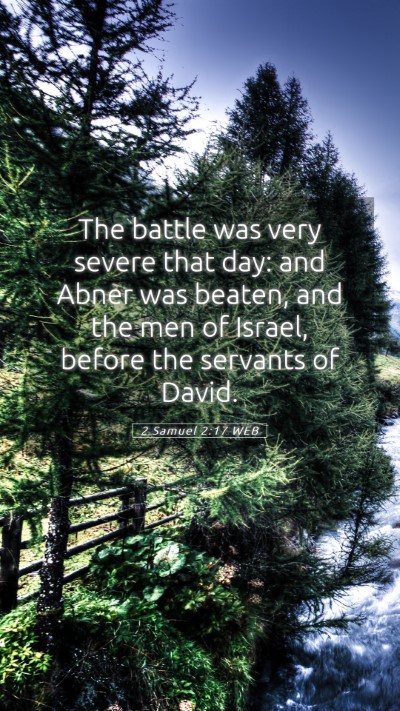 Picture 05 - 2 Samuel 2:17 WEB Mobile Phone Wallpaper - The battle was very severe that day: and Abner - Mobile Bible Verse Wallpaper