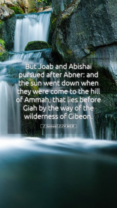 Picture 05 - 2 Samuel 2:24 WEB Mobile Phone Wallpaper - But Joab and Abishai pursued after Abner: and the - Mobile Bible Verse Wallpaper