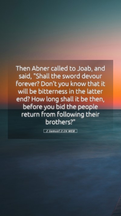 Picture 05 - 2 Samuel 2:26 WEB Mobile Phone Wallpaper - Then Abner called to Joab, and said, 