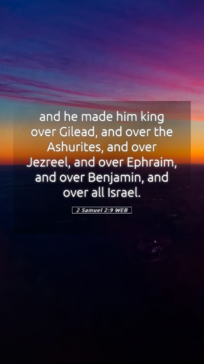 Picture 05 - 2 Samuel 2:9 WEB Mobile Phone Wallpaper - and he made him king over Gilead, and over the - Mobile Bible Verse Wallpaper