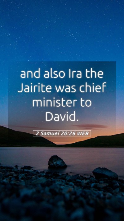 Picture 05 - 2 Samuel 20:26 WEB Mobile Phone Wallpaper - and also Ira the Jairite was chief minister to - Mobile Bible Verse Wallpaper