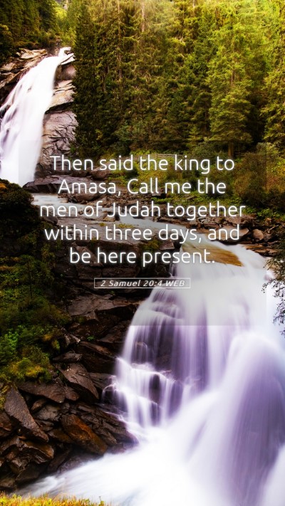 Picture 05 - 2 Samuel 20:4 WEB Mobile Phone Wallpaper - Then said the king to Amasa, Call me the men of - Mobile Bible Verse Wallpaper