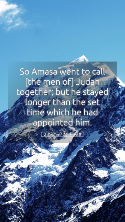 Picture 05 - 2 Samuel 20:5 WEB Mobile Phone Wallpaper - So Amasa went to call [the men of] Judah - Mobile Bible Verse Wallpaper