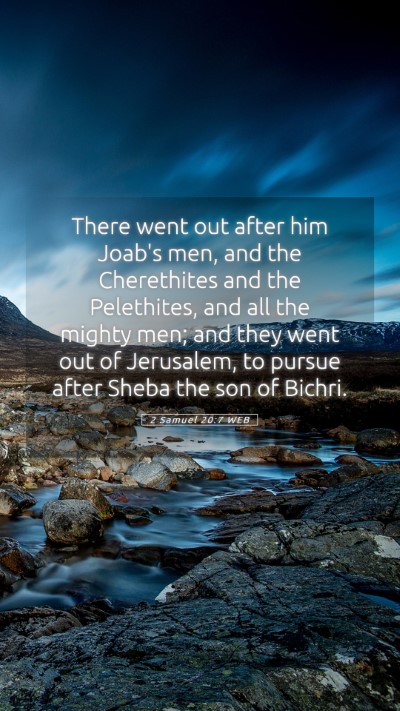 Picture 05 - 2 Samuel 20:7 WEB Mobile Phone Wallpaper - There went out after him Joab's men, and the - Mobile Bible Verse Wallpaper