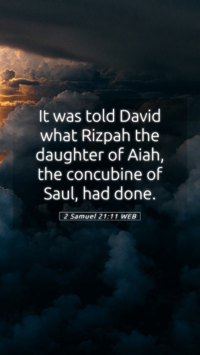 Picture 05 - 2 Samuel 21:11 WEB Mobile Phone Wallpaper - It was told David what Rizpah the daughter of - Mobile Bible Verse Wallpaper