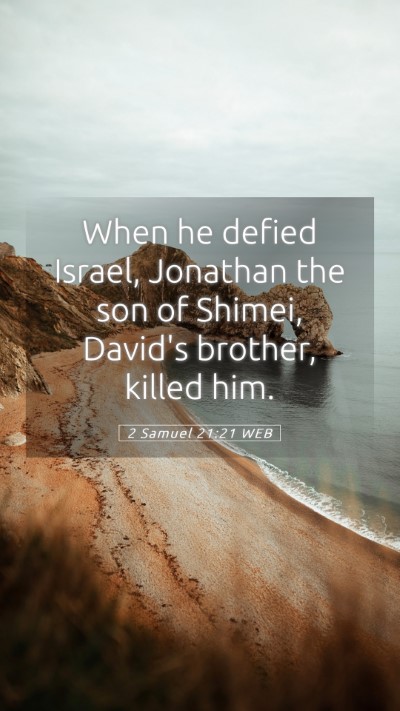 Picture 05 - 2 Samuel 21:21 WEB Mobile Phone Wallpaper - When he defied Israel, Jonathan the son of - Mobile Bible Verse Wallpaper