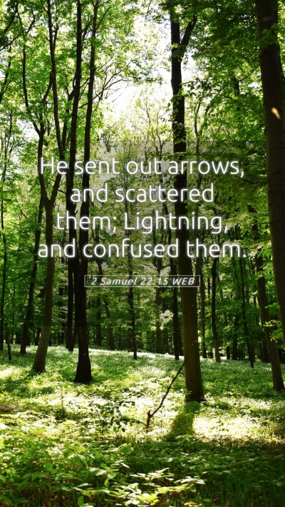 Picture 05 - 2 Samuel 22:15 WEB Mobile Phone Wallpaper - He sent out arrows, and scattered them; - Mobile Bible Verse Wallpaper