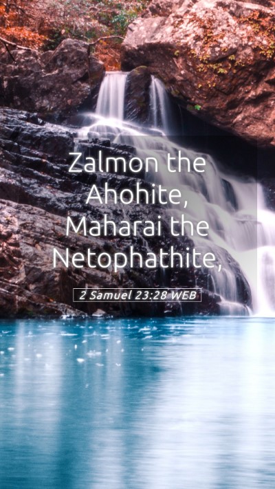 Picture 05 - 2 Samuel 23:28 WEB Mobile Phone Wallpaper - Zalmon the Ahohite, Maharai the - Mobile Bible Verse Wallpaper