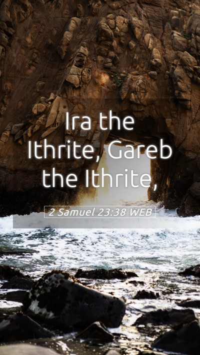 Picture 05 - 2 Samuel 23:38 WEB Mobile Phone Wallpaper - Ira the Ithrite, Gareb the - Mobile Bible Verse Wallpaper