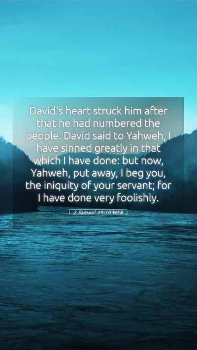 Picture 05 - 2 Samuel 24:10 WEB Mobile Phone Wallpaper - David's heart struck him after that he had - Mobile Bible Verse Wallpaper