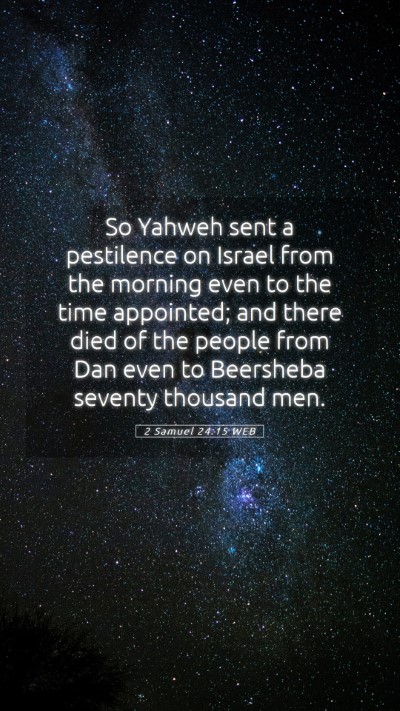 Picture 05 - 2 Samuel 24:15 WEB Mobile Phone Wallpaper - So Yahweh sent a pestilence on Israel from the - Mobile Bible Verse Wallpaper
