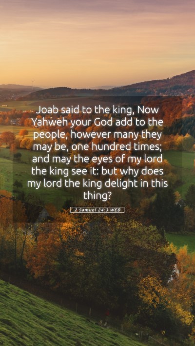 Picture 05 - 2 Samuel 24:3 WEB Mobile Phone Wallpaper - Joab said to the king, Now Yahweh your God add to - Mobile Bible Verse Wallpaper