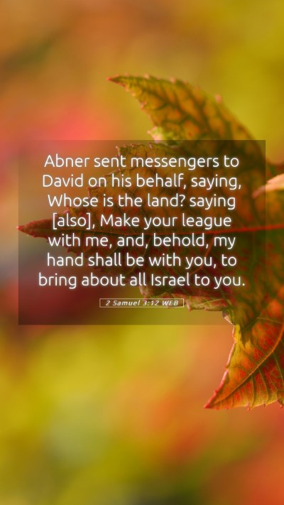 Picture 05 - 2 Samuel 3:12 WEB Mobile Phone Wallpaper - Abner sent messengers to David on his behalf, - Mobile Bible Verse Wallpaper