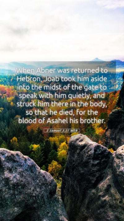 Picture 05 - 2 Samuel 3:27 WEB Mobile Phone Wallpaper - When Abner was returned to Hebron, Joab took him - Mobile Bible Verse Wallpaper