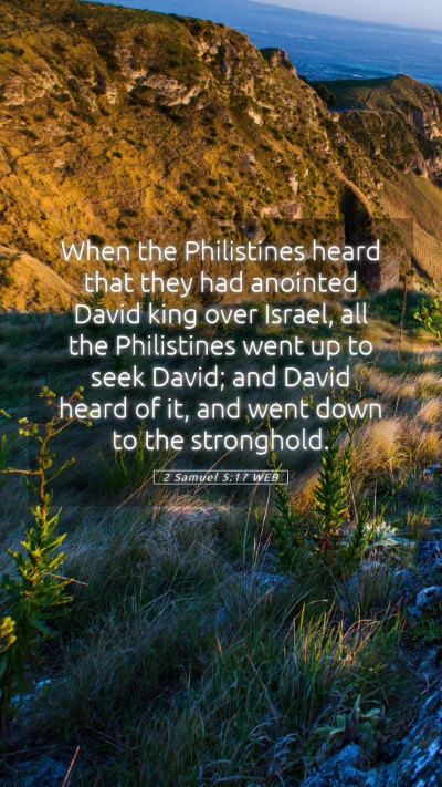 Picture 05 - 2 Samuel 5:17 WEB Mobile Phone Wallpaper - When the Philistines heard that they had anointed - Mobile Bible Verse Wallpaper