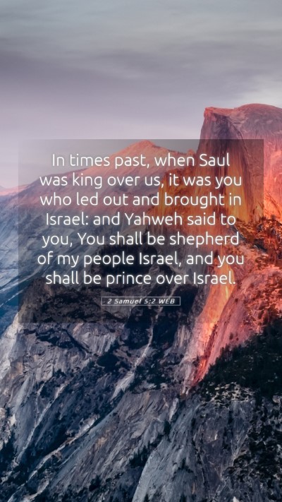 Picture 05 - 2 Samuel 5:2 WEB Mobile Phone Wallpaper - In times past, when Saul was king over us, it was - Mobile Bible Verse Wallpaper