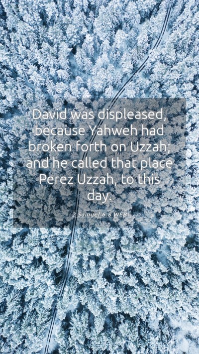 Picture 05 - 2 Samuel 6:8 WEB Mobile Phone Wallpaper - David was displeased, because Yahweh had broken - Mobile Bible Verse Wallpaper