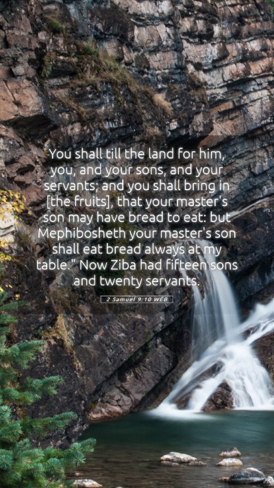Picture 05 - 2 Samuel 9:10 WEB Mobile Phone Wallpaper - You shall till the land for him, you, and your - Mobile Bible Verse Wallpaper