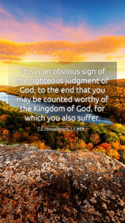 Picture 05 - 2 Thessalonians 1:5 WEB Mobile Phone Wallpaper - This is an obvious sign of the righteous judgment - Mobile Bible Verse Wallpaper