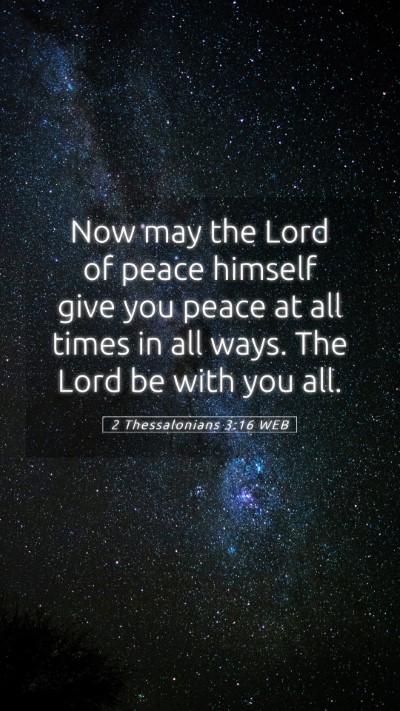 Picture 05 - 2 Thessalonians 3:16 WEB Mobile Phone Wallpaper - Now may the Lord of peace himself give you peace - Mobile Bible Verse Wallpaper