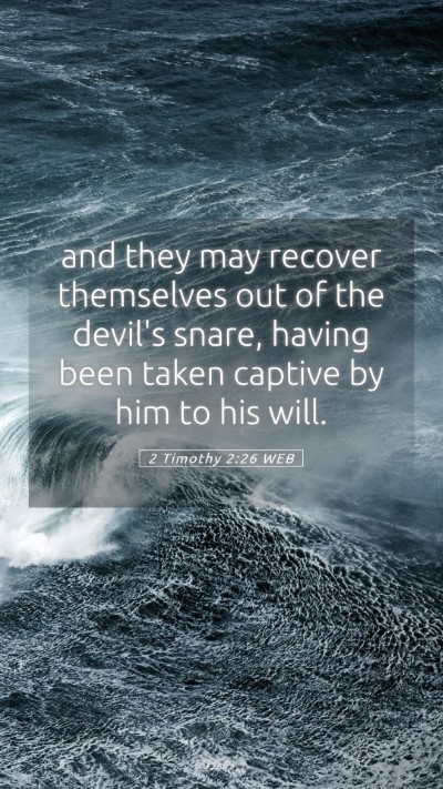 Picture 05 - 2 Timothy 2:26 WEB Mobile Phone Wallpaper - and they may recover themselves out of the - Mobile Bible Verse Wallpaper