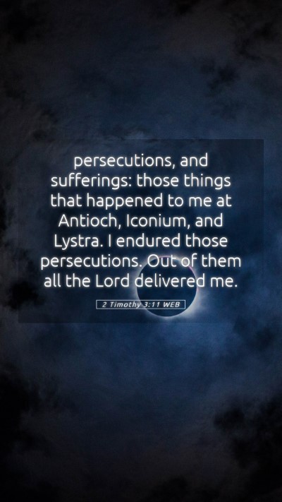 Picture 05 - 2 Timothy 3:11 WEB Mobile Phone Wallpaper - persecutions, and sufferings: those things that - Mobile Bible Verse Wallpaper