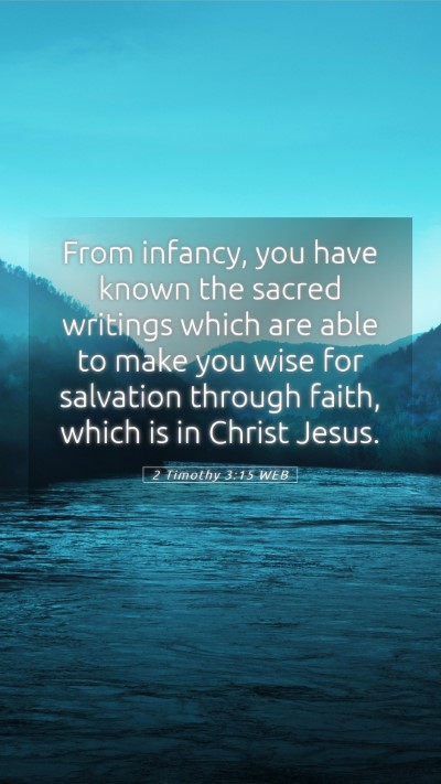 Picture 05 - 2 Timothy 3:15 WEB Mobile Phone Wallpaper - From infancy, you have known the sacred writings - Mobile Bible Verse Wallpaper
