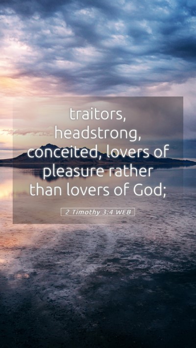 Picture 05 - 2 Timothy 3:4 WEB Mobile Phone Wallpaper - traitors, headstrong, conceited, lovers of - Mobile Bible Verse Wallpaper