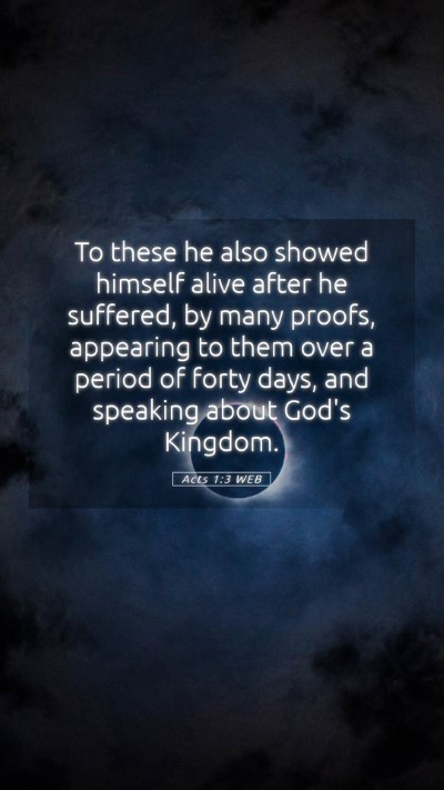 Picture 05 - Acts 1:3 WEB Mobile Phone Wallpaper - To these he also showed himself alive after he - Mobile Bible Verse Wallpaper
