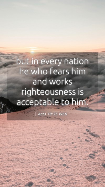 Picture 05 - Acts 10:35 WEB Mobile Phone Wallpaper - but in every nation he who fears him and works - Mobile Bible Verse Wallpaper