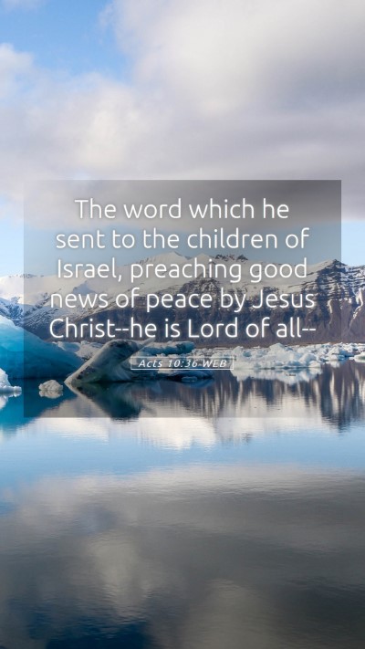 Picture 05 - Acts 10:36 WEB Mobile Phone Wallpaper - The word which he sent to the children of Israel, - Mobile Bible Verse Wallpaper