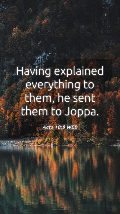 Picture 05 - Acts 10:8 WEB Mobile Phone Wallpaper - Having explained everything to them, he sent them - Mobile Bible Verse Wallpaper