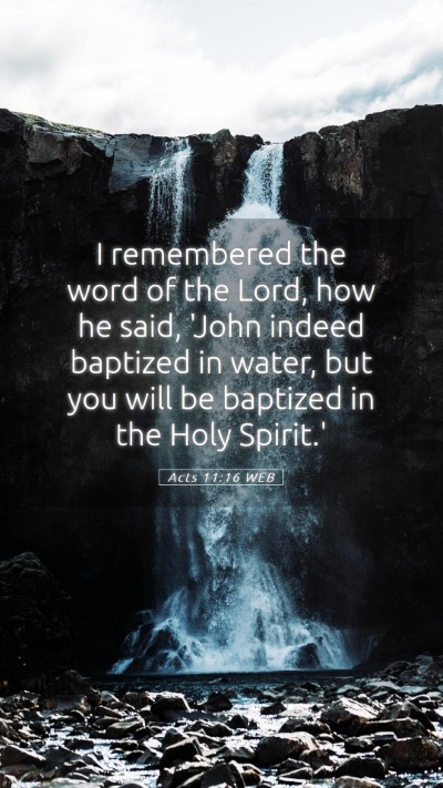Picture 05 - Acts 11:16 WEB Mobile Phone Wallpaper - I remembered the word of the Lord, how he said, - Mobile Bible Verse Wallpaper