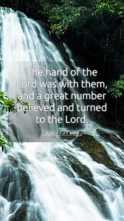Picture 05 - Acts 11:21 WEB Mobile Phone Wallpaper - The hand of the Lord was with them, and a great - Mobile Bible Verse Wallpaper