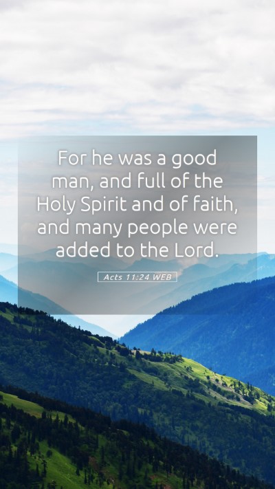 Picture 05 - Acts 11:24 WEB Mobile Phone Wallpaper - For he was a good man, and full of the Holy - Mobile Bible Verse Wallpaper