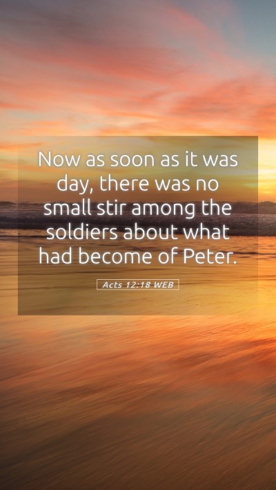 Picture 05 - Acts 12:18 WEB Mobile Phone Wallpaper - Now as soon as it was day, there was no small - Mobile Bible Verse Wallpaper