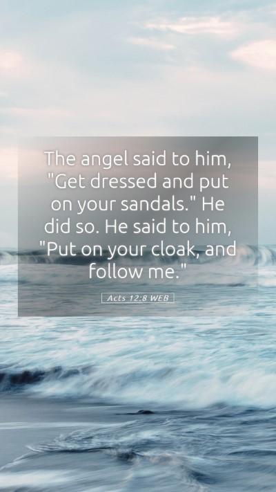 Picture 05 - Acts 12:8 WEB Mobile Phone Wallpaper - The angel said to him, 