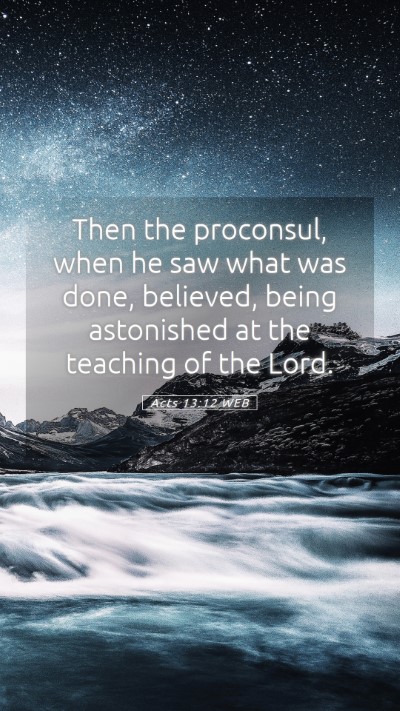 Picture 05 - Acts 13:12 WEB Mobile Phone Wallpaper - Then the proconsul, when he saw what was done, - Mobile Bible Verse Wallpaper