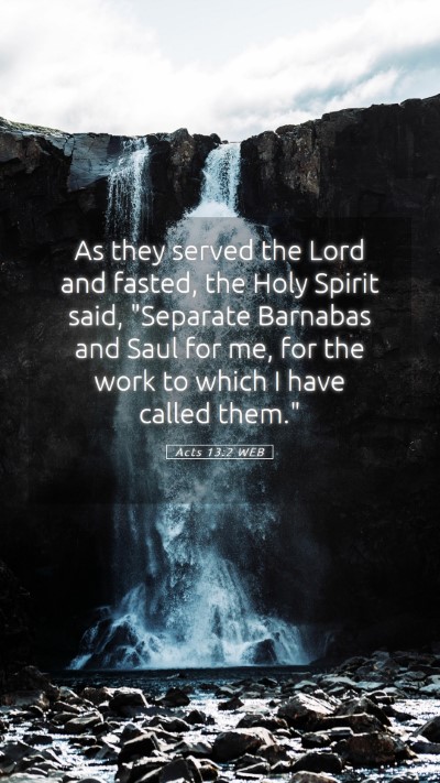 Picture 05 - Acts 13:2 WEB Mobile Phone Wallpaper - As they served the Lord and fasted, the Holy - Mobile Bible Verse Wallpaper