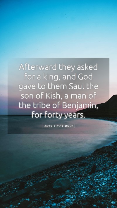 Picture 05 - Acts 13:21 WEB Mobile Phone Wallpaper - Afterward they asked for a king, and God gave to - Mobile Bible Verse Wallpaper