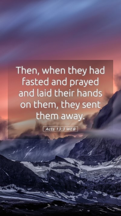 Picture 05 - Acts 13:3 WEB Mobile Phone Wallpaper - Then, when they had fasted and prayed and laid - Mobile Bible Verse Wallpaper