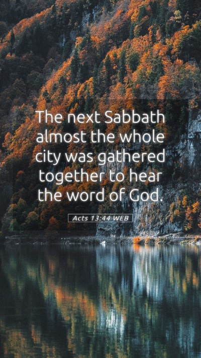 Picture 05 - Acts 13:44 WEB Mobile Phone Wallpaper - The next Sabbath almost the whole city was - Mobile Bible Verse Wallpaper
